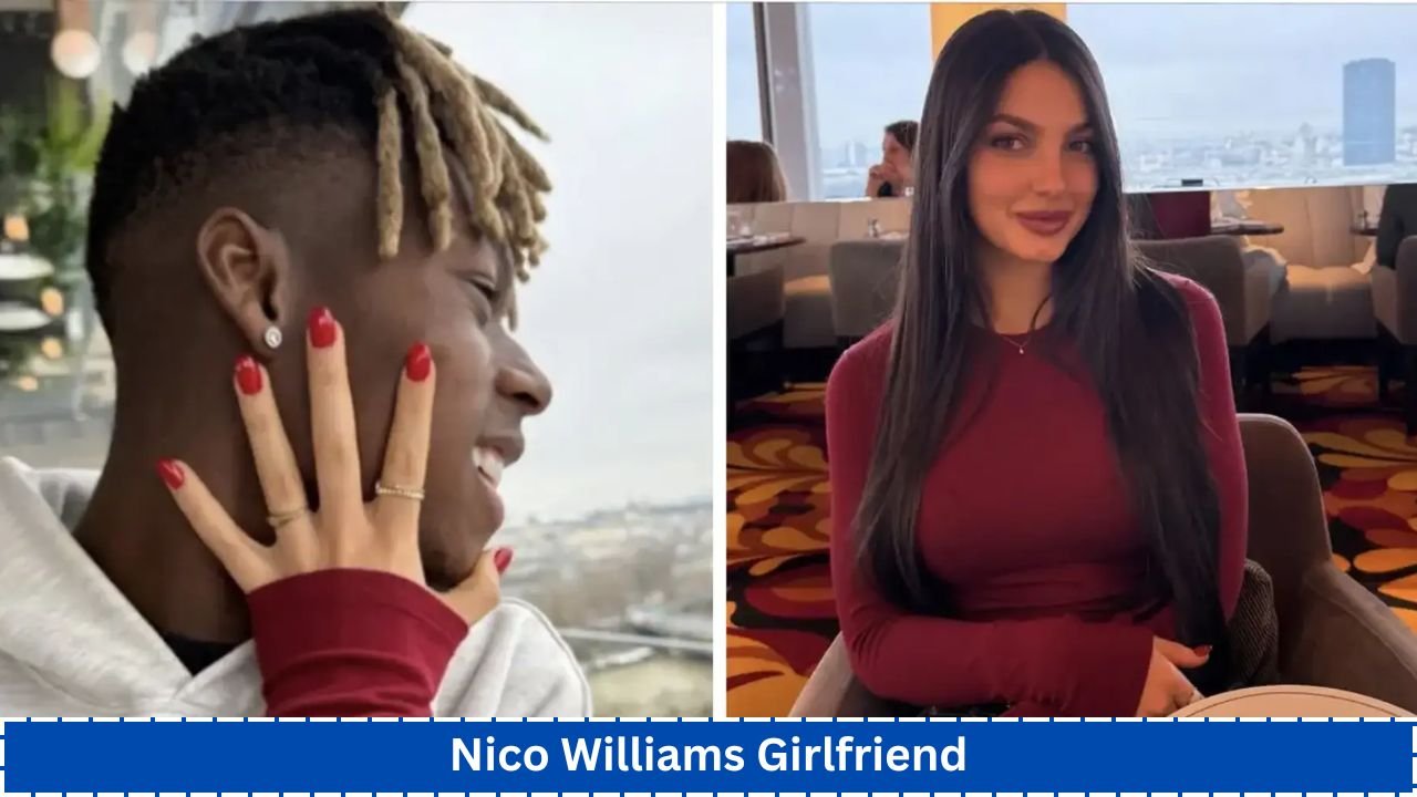 Nico Williams Girlfriend